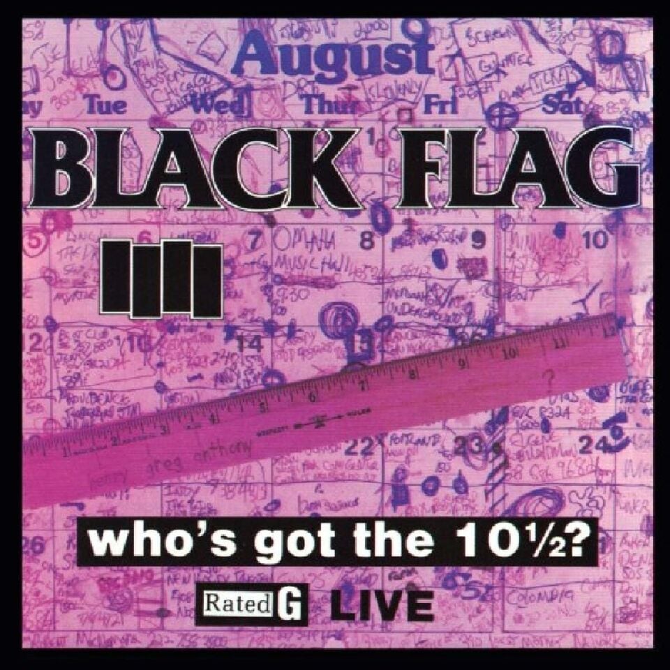 BLACK FLAG - WHO'S GOT THE 10½? / RATED G LIVE (1986) - LP 180GR 2007 REISSUE MADE IN USA PUNK ROCK SIFIR PLAK