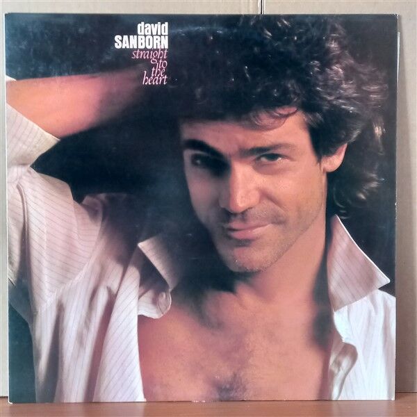 DAVID SANBORN – STRAIGHT TO THE HEART (1984) - LP 2.EL PLAK