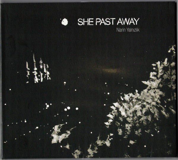 SHE PAST AWAY – NARiN YALNIZLIK (2015) DIGIPAK CD SIFIR