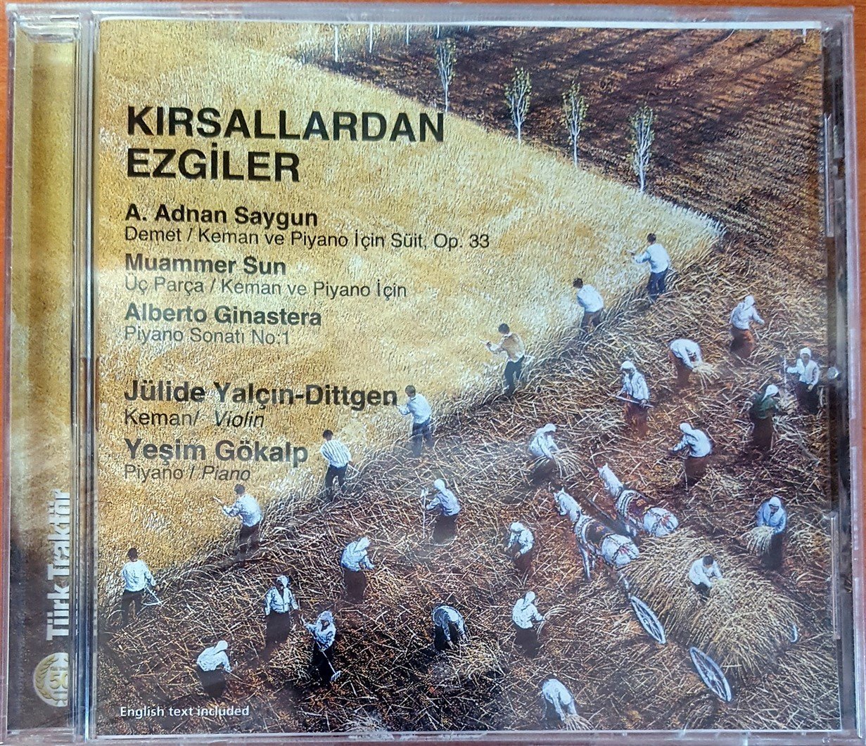 KIRSALLARDAN EZGİLER / A. ADNAN SAYGUN, MUAMMER SUN, ALBERTO GINASTERA / JULİDE YALÇIN-DITTGEN, YEŞİM GÖKALP / TÜRK TRAKTÖR PROMO CD SIFIR