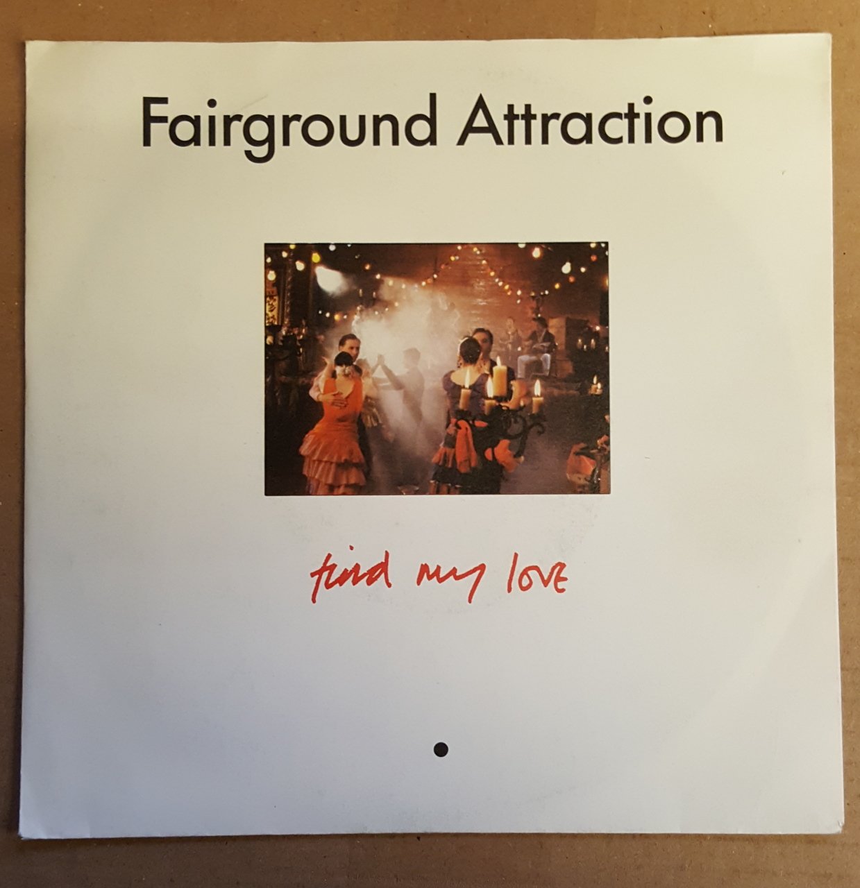 FAIRGROUND ATTRACTION - FIND MY LOVE / WATCHING THE PARTY (1988) - 7'' 45 DEVİR 2.EL PLAK