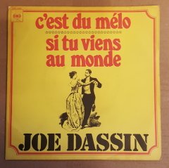 JOE DASSIN - SI TU VIENS AU MONDE / C'EST DU MELO (1974) - 7'' 45 DEVİR 2.EL PLAK