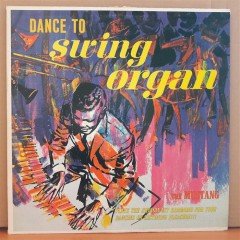 DANCE TO SWING ORGAN - THE MUSTANG - LP 2.EL PLAK