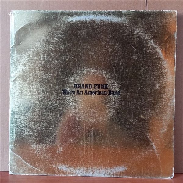 GRAND FUNK – WE'RE AN AMERICAN BAND (1973) - LP 2.EL PLAK