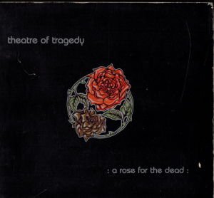 THEATRE OF TRAGEDY – A ROSE FOR THE DEAD (1997) - CD DIGIPAK 2.EL