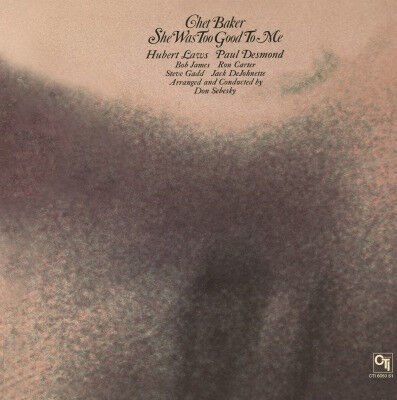 CHET BAKER – SHE WAS TOO GOOD TO ME (1974) - LP 2013 REMASTERED REISSUE 180GR SIFIR PLAK