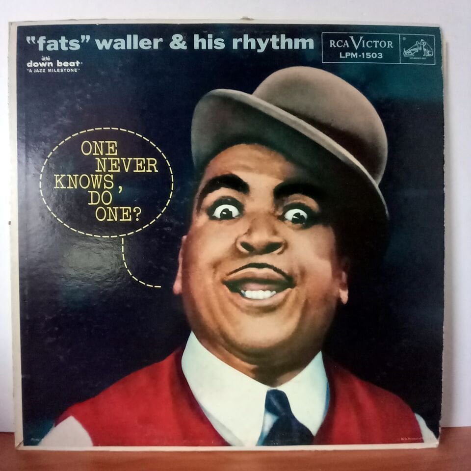 FATS WALLER & HIS RHYTHM – ONE NEVER KNOWS, DO ONE? (1957) - LP 2.EL PLAK