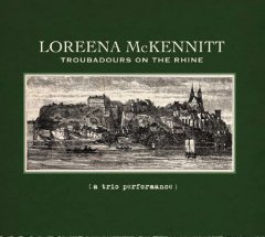 LOREENA McKENNITT - TROUBADOURS ON THE RHINE (2012) - CD SIFIR