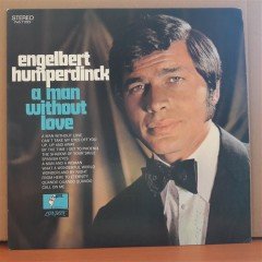 ENGELBERT HUMPERDINCK - A MAN WITHOUT LOVE - LP 2.EL PLAK