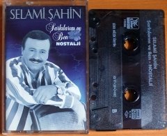 SELAMİ ŞAHİN - ŞARKILARIM VE BEN / NOSTALJİ (1997) - KASET 2.EL