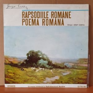RAPSODIILE ROMANE / POEMA ROMANA / IOSIF CONTA, ORCHESTRA SIMFONICA A RADIOTELEVIZIUNII ROMANE - LP 2.EL PLAK