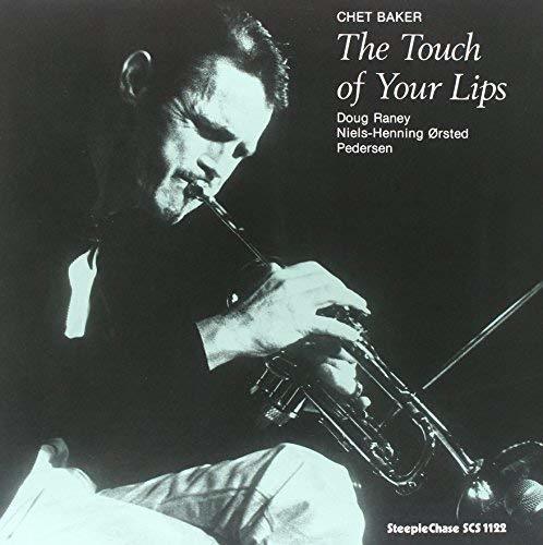 CHET BAKER - THE TOUCH OF YOURS LIPS (1979) - LP PLAK SIFIR STEEPLECHASE