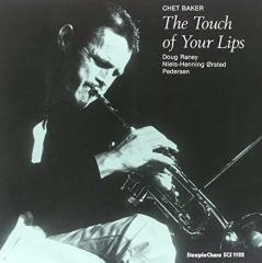 CHET BAKER - THE TOUCH OF YOURS LIPS (1979) - LP PLAK SIFIR STEEPLECHASE