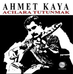 AHMET KAYA - ACILARA TUTUNMAK (1985) - LP 2021 BASIM SIFIR PLAK