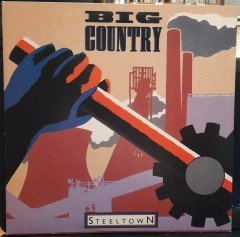 BIG COUNTRY - STEELTOWN (1984) - 2.EL PLAK
