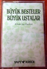 BÜYÜK BESTELER BÜYÜK USTALAR - KLASİK SAZ ESERLERİ 4/1 YAPI KREDİ KASET 2.EL