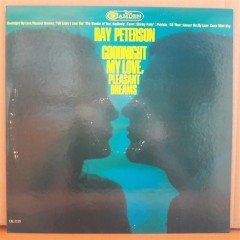 RAY PETERSON - GOODNIGHT MY LOVE, PLEASANT DREAMS! (1967) - LP 2.EL PLAK