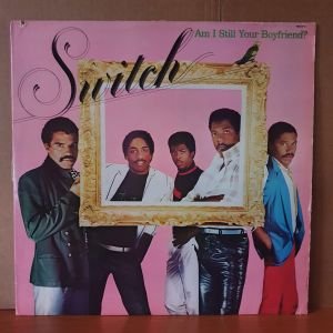 SWITCH - AM I STILL YOUR BOYFRIEND (1984) - LP 2.EL PLAK