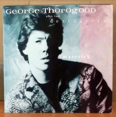 GEORGE THOROGOOD - MAVERICK LP 2.EL