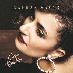 YAPRAK SAYAR - CAZ MUSİKİSİ (2018) - CD SIFIR