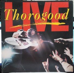 GEORGE THOROGOOD AND THE DESTROYERS - LIVE (1986) 2.EL PLAK