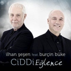 İLHAN ŞEŞEN Feat BURÇİN BÜKE - CİDDİ EĞLENCE (2018) - CD SIFIR