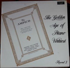 THE GOLDEN AGE OF PIANO VIRTUOSI RECORD 3 - LP 2.EL