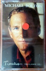 MICHAEL BOLTON - TIMELESS / THE CLASSICS VOL 2 CASSETTE MADE IN TURKEY ''NEW''