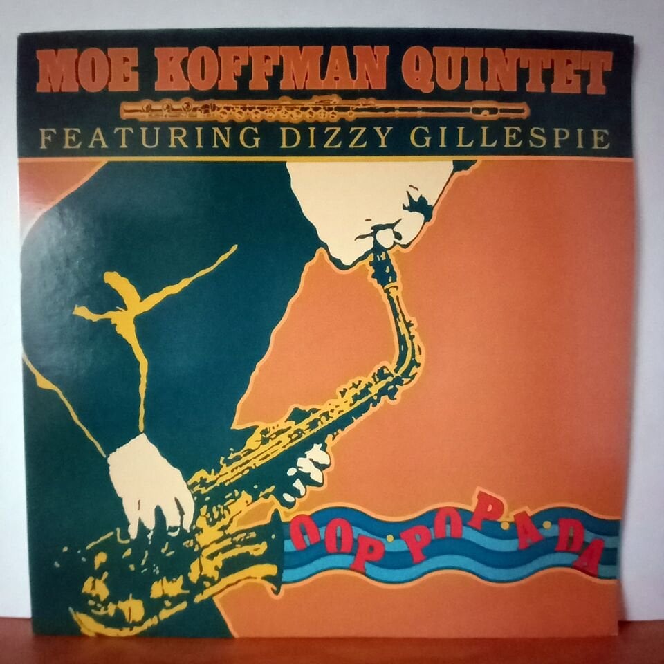 MOE KOFFMAN QUINTET FEATURING DIZZY GILLESPIE – OOP POP A DA (1988) - LP 2.EL PLAK