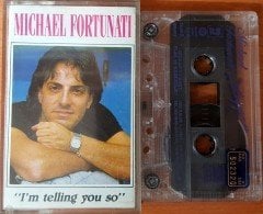 MICHAEL FORTUNATI - I'M TELLING YOU SO (1992) SEVKAN CASSETTE MADE IN TURKEY ''USED''