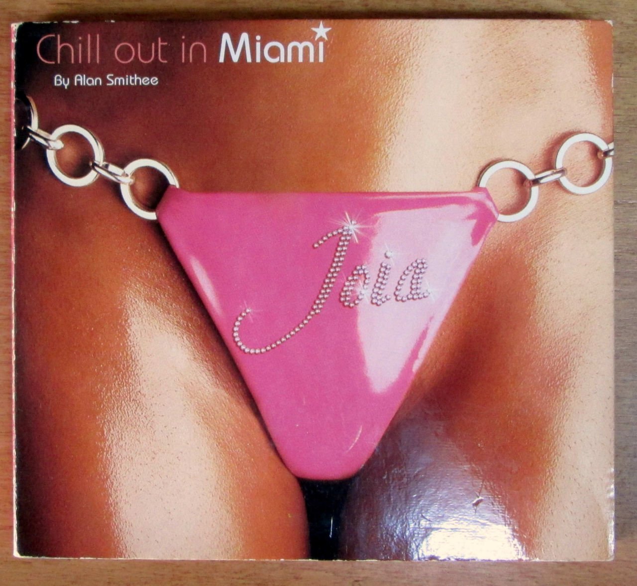 CHILL OUT IN MIAMI by ALAN SMITHEE - CD 2.EL