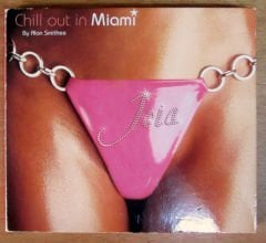 CHILL OUT IN MIAMI by ALAN SMITHEE - CD 2.EL