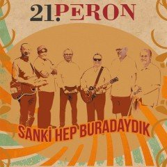 21. PERON - SANKİ HEP BURADAYDIK (2019) - LP SIFIR PLAK