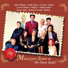 MÜZEYYEN SENAR - BİR ÖMRE BEDEL (1998) - CD TARKAN NİLÜFER SEZEN AKSU ŞEBNEM FERAH SIFIR