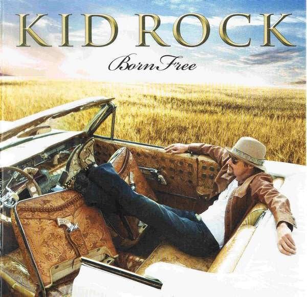 KID ROCK - BORN FREE (2010) -  CD AMBALAJINDA SIFIR