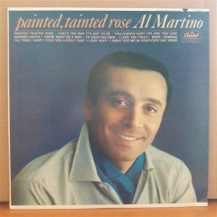 AL MARTINO - PAINTED, TAINTED ROSE - LP 2.EL PLAK