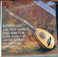 RESPIGHI: ANCIENT DANCES AND AIR FOR LUTE SUITES, PHILHARMONIA HUNGARICA, ANTAL DORATI - LP 2.EL