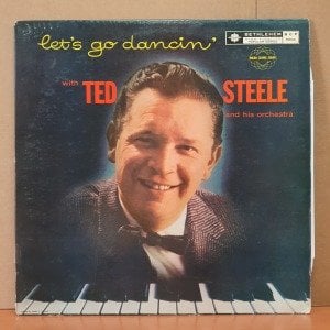 TED STEELE AND HIS ORCHESTRA - LET'S GO DANCIN' - LP 2.EL PLAK