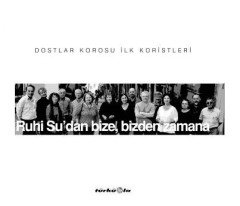 DOSTLAR KOROSU - RUHİ SU'DAN BİZE BİZDEN ZAMANA LP 2017 SIFIR