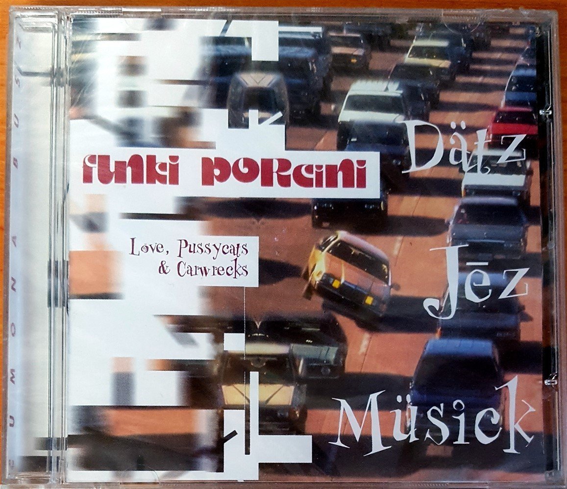 FUNKI PORCINI - LOVE, PUSSYCATS & CARWRECKS CD SIFIR