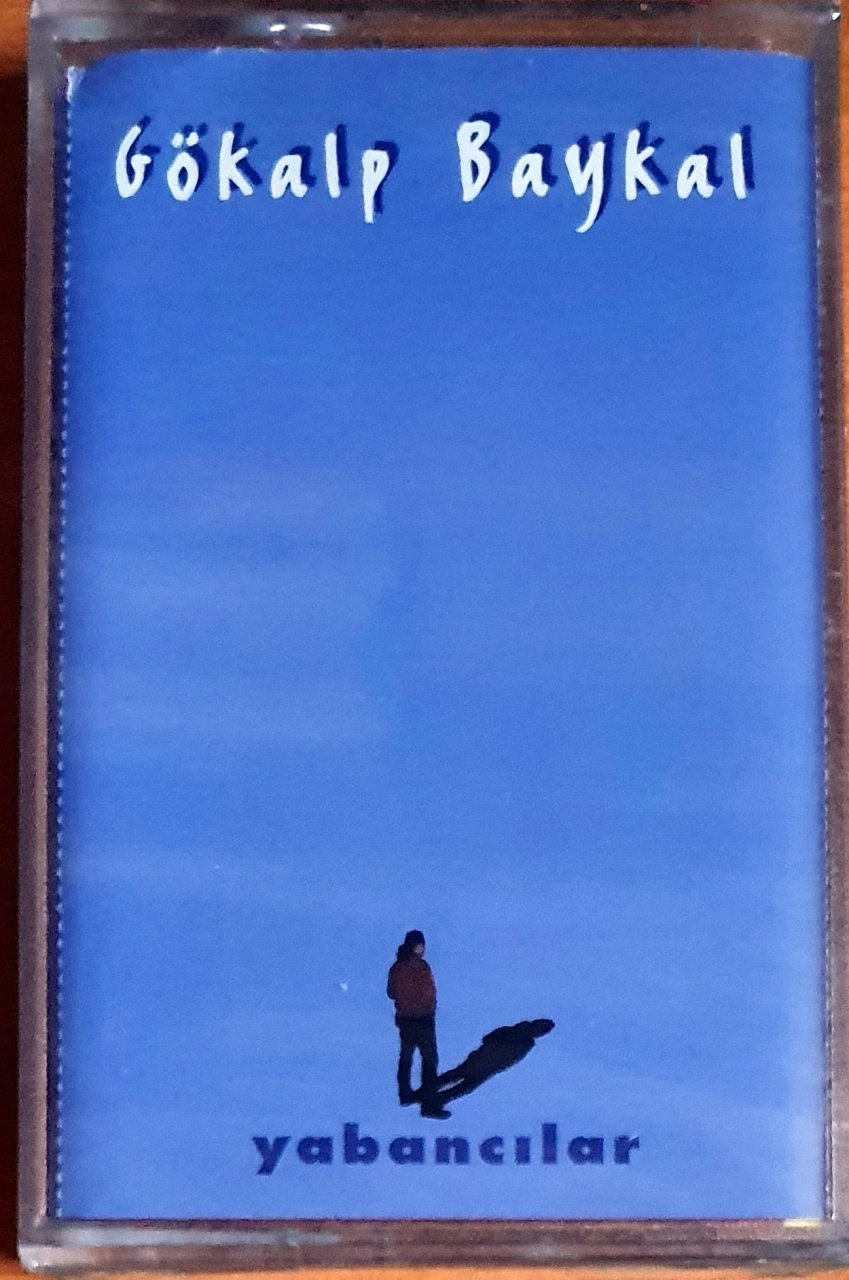 GÖKALP BAYKAL - YABANCILAR (1999) - KASET SIFIR