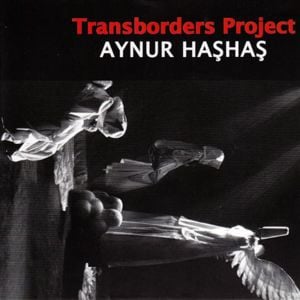 AYNUR HAŞHAŞ - TRANSBORDERS PROJECT (2010) - CD ÇAĞDAŞ HALK MÜZİĞİ SIFIR