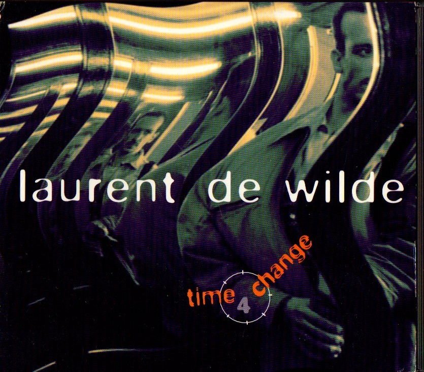 LAURENT DE WILDE - TIME 4 CHANGE (1994) - CD DIGIPAK 2.EL