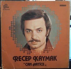 RECEP KAYMAK - CAN HATİCE - PLAK 2.EL