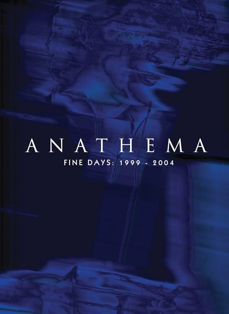 ANATHEMA - FINE DAYS: 1999-2004 - JUDGEMENT, NATURAL DISASTER, A FINE DAY TO EXIT, WERE YOU THERE (2015) - 3xCD+DVD BOX SET AMBALAJINDA SIFIR