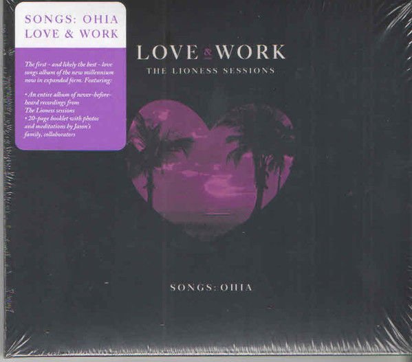 SONGS: OHIA – LOVE & WORK: THE LIONESS SESSIONS (2000) - CD 2019 EDITION DIGIPAK AMBALAJINDA SIFIR