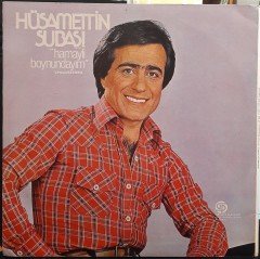 HÜSAMETTİN SUBAŞI - HAMAYLİ BOYNUNDAYIM - PLAK 2.EL