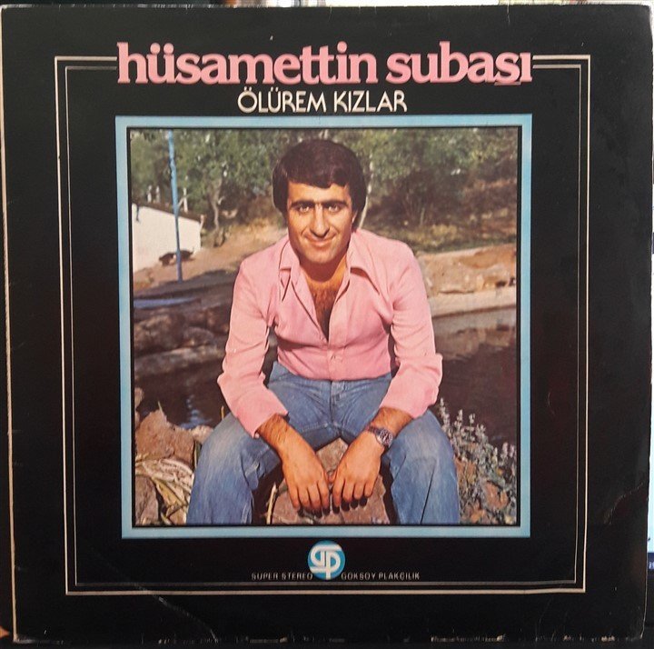 HÜSAMETTİN SUBAŞI - ÖLÜREM KIZLAR - PLAK 2.EL