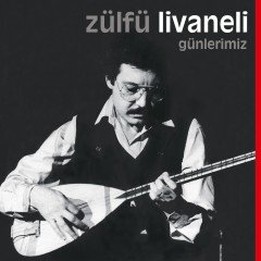 ZÜLFÜ LİVANELİ - GÜNLERİMİZ (1980) / TÜLAY GERMAN FRANCOIS RABBATH - LP 2019 BASIM SIFIR PLAK