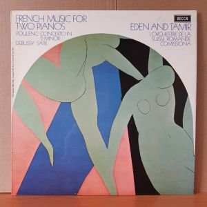 FRENCH MUSIC FOR TWO PIANOS / POULENC: CONCERTO IN D MINOR / DEBUSSY, SATIE / EDEN AND TAMIR (1972) - LP 2.EL PLAK